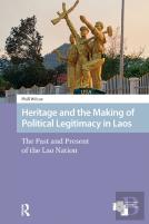 Heritage And The Making Of Political Legitimacy In Laos