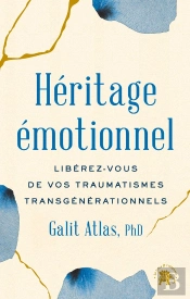 Héritage Émotionnel : Libérez-Vous De Vos Traumatismes Transgénérationnels