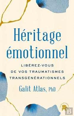 Bertrand.pt - Héritage Émotionnel : Libérez-Vous De Vos Traumatismes Transgénérationnels