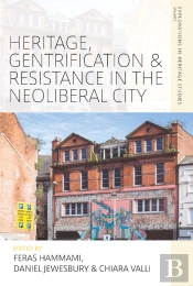 Heritage, Gentrification And Resistance In The Neoliberal City