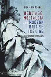 Heritage, Nostalgia And Modern British Theatre