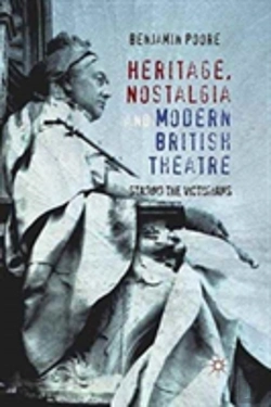 Bertrand.pt - Heritage, Nostalgia And Modern British Theatre