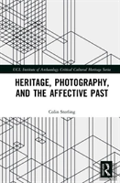 Heritage, Photography, And The Affective Past