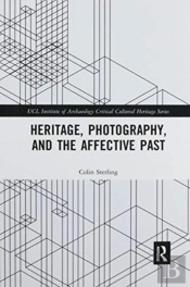 Heritage, Photography, And The Affective Past