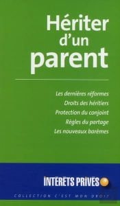 Heriter D'Un Parent.Les Dernieres Reformes.Droits Des Heritiiers.Protection Du Conjoint.Regles Du Pa