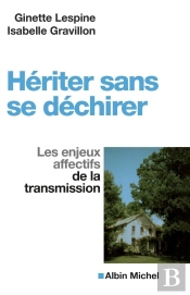 Hériter Sans Se Déchirer ; Les Enjeux Affectifs De La Transmission