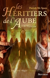 Heritiers De L'Aube, Tome 3 : Hantise (Les)