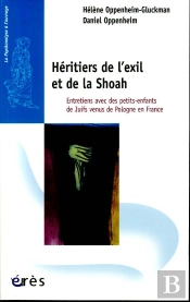 Heritiers De L'Exil Et De La Shoah ; Entretiens Avec Des Petits-Enfants De Juifs Venus De Pologne En France