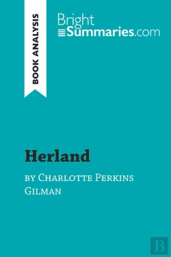 Bertrand.pt - Herland By Charlotte Perkins Gilman (Book Analysis) : Detailed Summary, Analysis And Reading Guide