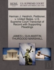 Herman J. Heidrich, Petitioner, V. United States. U.S. Supreme Court Transcript Of Record With Supporting Pleadings