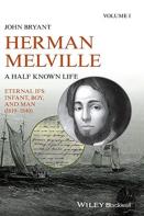 Herman Melville: A Half Known Life 2 Vol Set