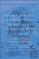 Herman Melville And Neurodiversity, Or Why Hunt Difference With Harpoons?