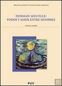 Bertrand.pt - Herman Melville: Poder Y Amor Entre Hombres