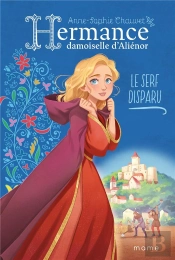 Hermance, Damoiselle D'Aliénor Tome 1 : Le Serf Disparu