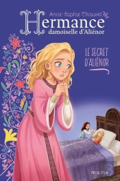Hermance, Damoiselle D'Aliénor Tome 5 : Le Secret D'Aliénor