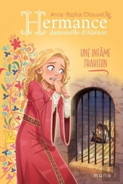 Hermance, Damoiselle D'Aliénor Tome 6 : Une Infâme Trahison