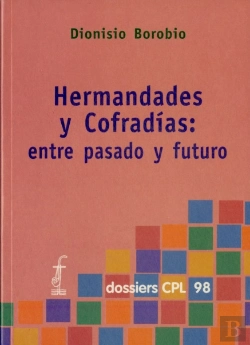 Bertrand.pt - Hermandades Y Cofradías: Entre Pasado Y Futuro