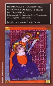 Hermandat Et Confrayria In Honore De Sancte Marie De Transfixio. Estatutos De La Cofradía De La Tran
