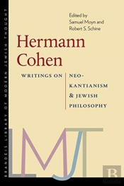 Hermann Cohen Â€“ Writings On Neoâ€“Kantianism And Jewish Philosophy
