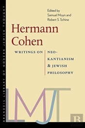 Hermann Cohen Â€“ Writings On Neoâ€“Kantianism And Jewish Philosophy