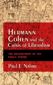 Hermann Cohen And The Crisis Of Liberalism