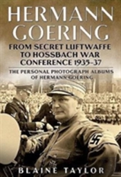 Hermann Goering: Personal Photograph Album Vol 3