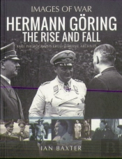 Hermann Goring: The Rise And Fall