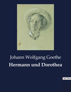 Bertrand.pt - Hermann Und Dorothea - Ein Episches Gedicht Uber Menschliche Schicksale Und Gesellschaftliche Beobac