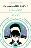 Hermanos De Armas (Las Aventuras De Miles Vorkosigan 8)