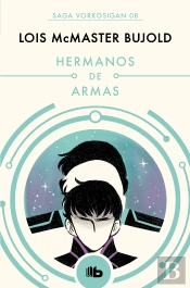 Hermanos De Armas (Las Aventuras De Miles Vorkosigan 8)