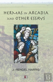 Hermas In Arcadia And Other Essays
