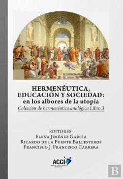 Bertrand.pt - Hermenéutica, Educación Y Sociedad: En Los Albores De La Utopía