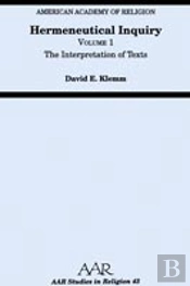 Hermeneutical Inquiry: Volume I: The Interpretation Of Texts