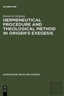 Hermeneutical Procedure And Theological Method In Origen'S Exegesis