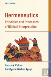 Hermeneutics Â€“ Principles And Processes Of Biblical Interpretation
