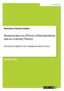 Hermeneutics As A Theory Of Interpretation And As A Literary Theory
