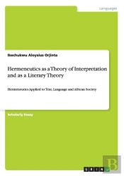 Hermeneutics As A Theory Of Interpretation And As A Literary Theory