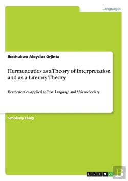 Bertrand.pt - Hermeneutics As A Theory Of Interpretation And As A Literary Theory