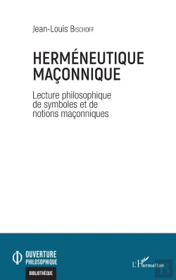 Bertrand.pt - Herméneutique Maçonnique : Lectures Philosophiques De Symboles Et De Notions Maconniques