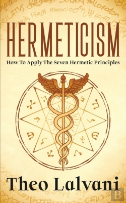 Bertrand.pt - Hermeticism: How To Apply The Seven Herm