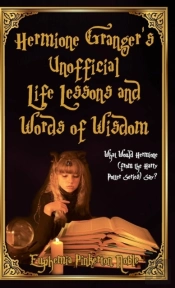 Hermione Granger'S Unofficial Life Lessons And Words Of Wisdom