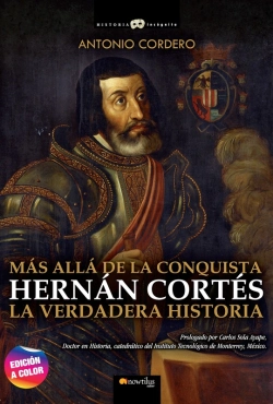Bertrand.pt - Hernán Cortés. La Verdadera Historia