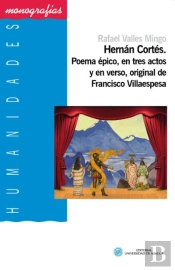 Hernán Cortés. Poema Épico, En Tres Actos Y En Verso, Original De Francisco Villaespesa