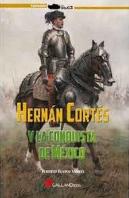 Hernán Cortés Y La Conquista De México