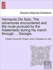 Hernando De Soto. The Adventures Encount