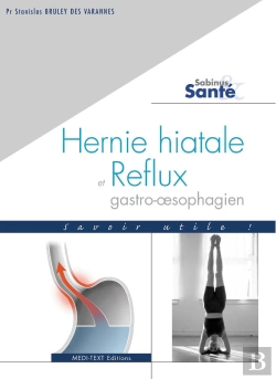 Bertrand.pt - Hernie Hiatale Et Reflux Gastro-Oesophagien ; Savoir Utile!