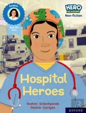Hero Academy Non-Fiction: Oxford Reading Level 8, Book Band Purple: Hospital Heroes