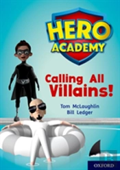 Hero Academy: Oxford Level 10, White Book Band: Calling All Villains!
