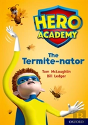 Hero Academy: Oxford Level 12, Lime+ Book Band: The Termite-Nator