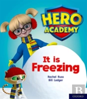 Hero Academy: Oxford Level 3, Yellow Book Band: It Is Freezing